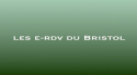 Les e-rdv du Bristol Les e-rdv du Bristol