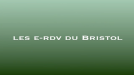 Les e-rdv du Bristol Les e-rdv du Bristol